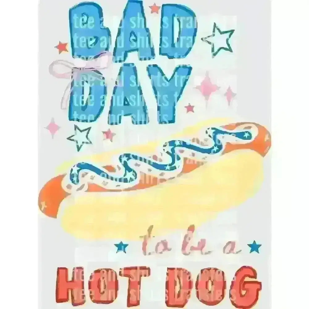 Bad Day to be a Hot Dog DTF TRANSFER DTF TRANSFER tee and shirts transfers