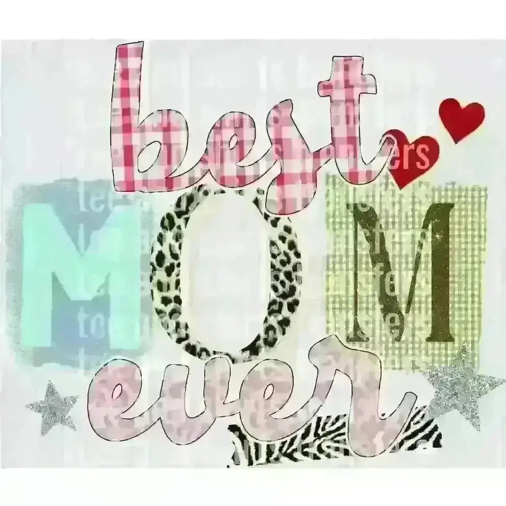 Best Mom Ever DTF TRANSFER DTF TRANSFER tee and shirts transfers