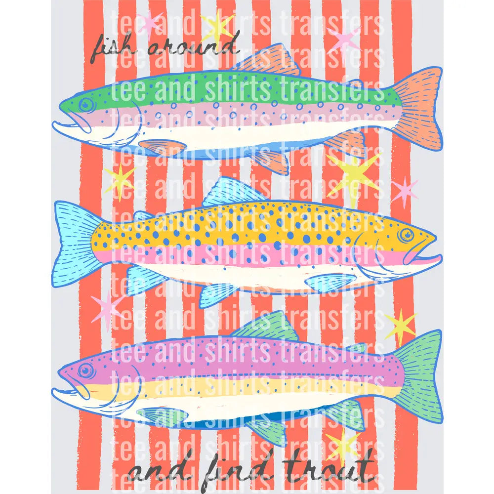 Fish Around and Find Trout DTF TRANSFER