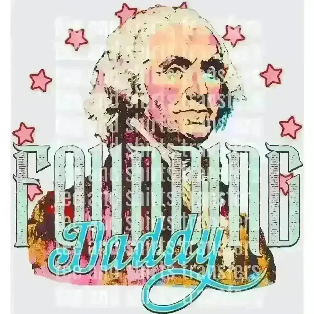 Founding Daddy DTF TRANSFER DTF TRANSFER tee and shirts transfers