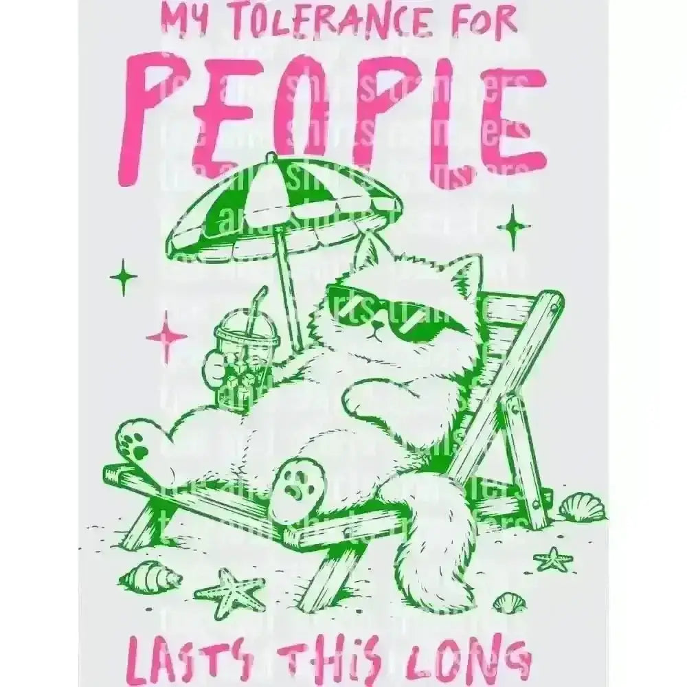 My tolerance for people lasts this long DTF TRANSFER DTF TRANSFER tee and shirts transfers