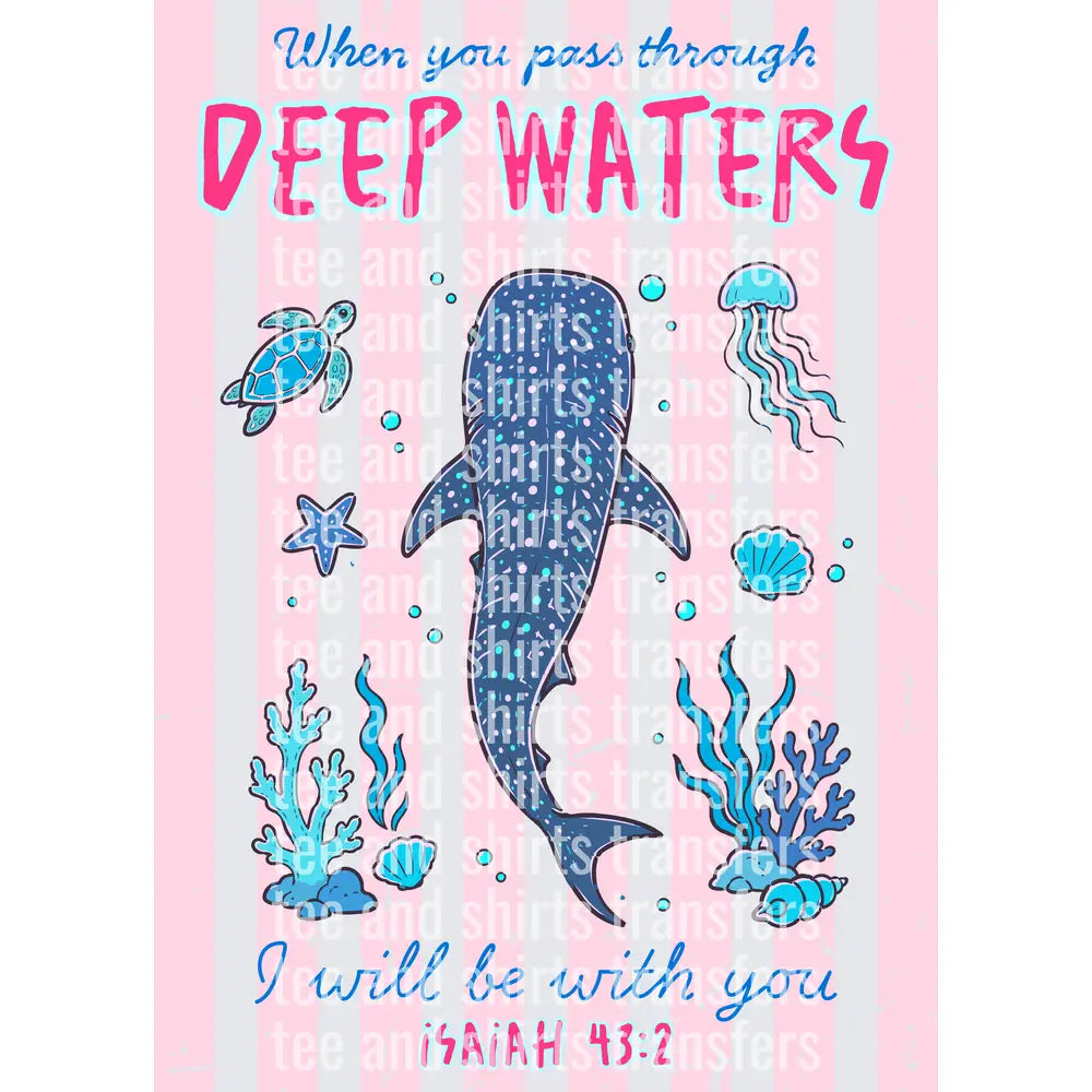 When you pass throuht Deep Waters DTF TRANSFER