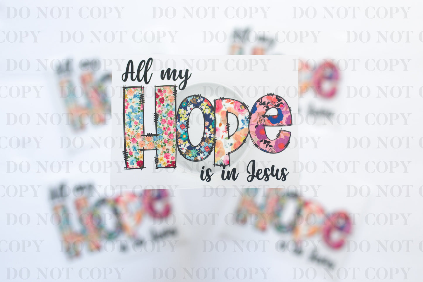 All my Hope is in Jesus DTF Transfer tee and shirts transfers