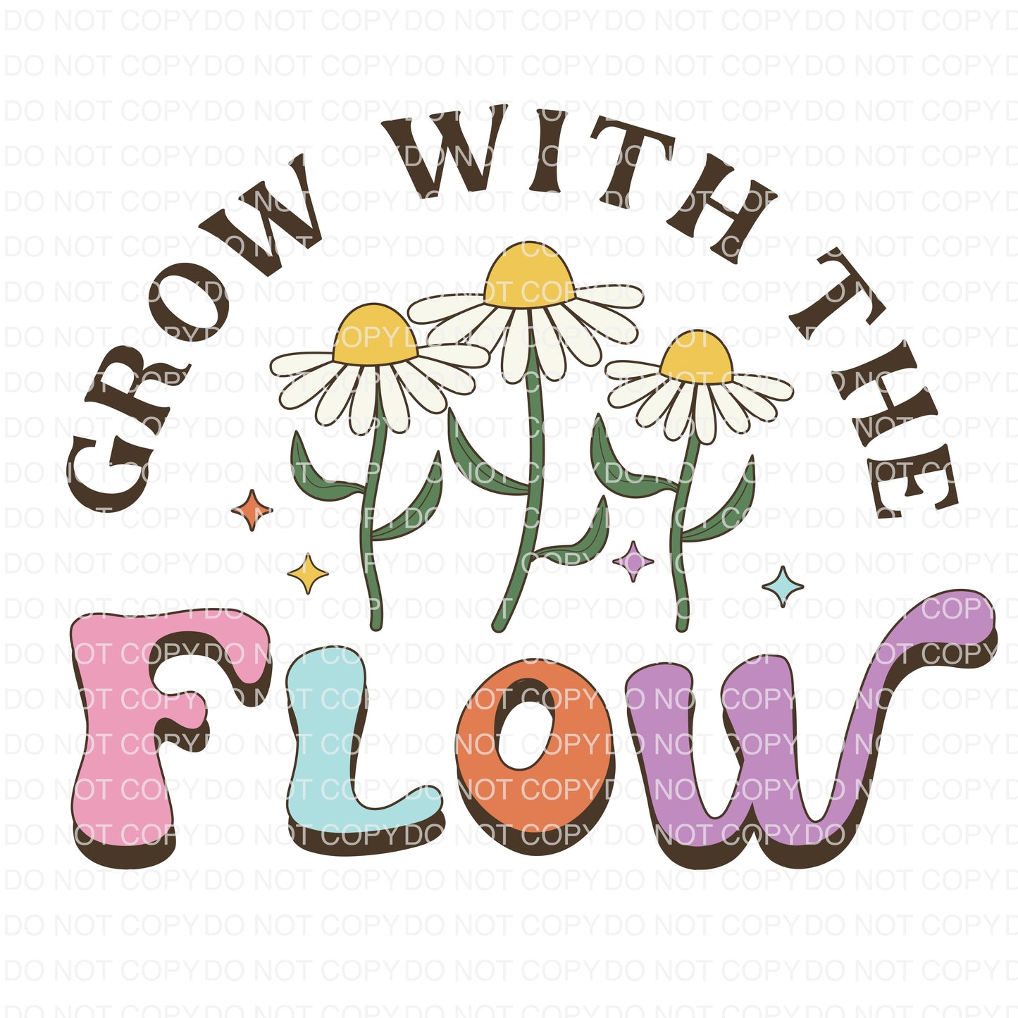 Grow With the Flow DTF TRANSFER tee and shirts transfers
