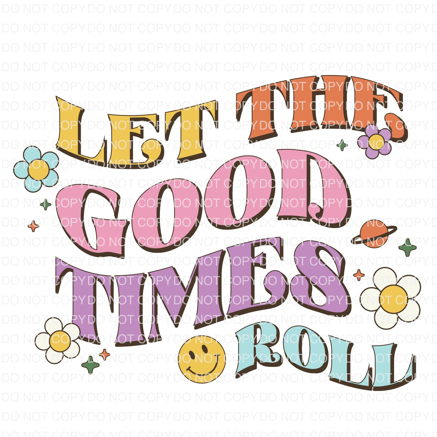 Let the Good Times Roll DTF TRANSFER tee and shirts transfers