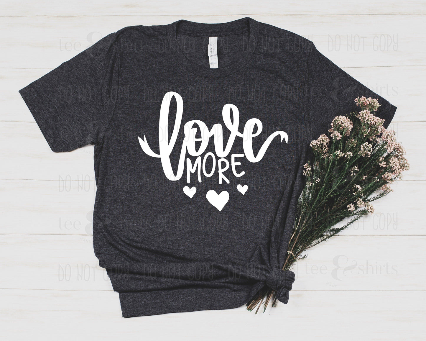 Love More tee and shirts transfers