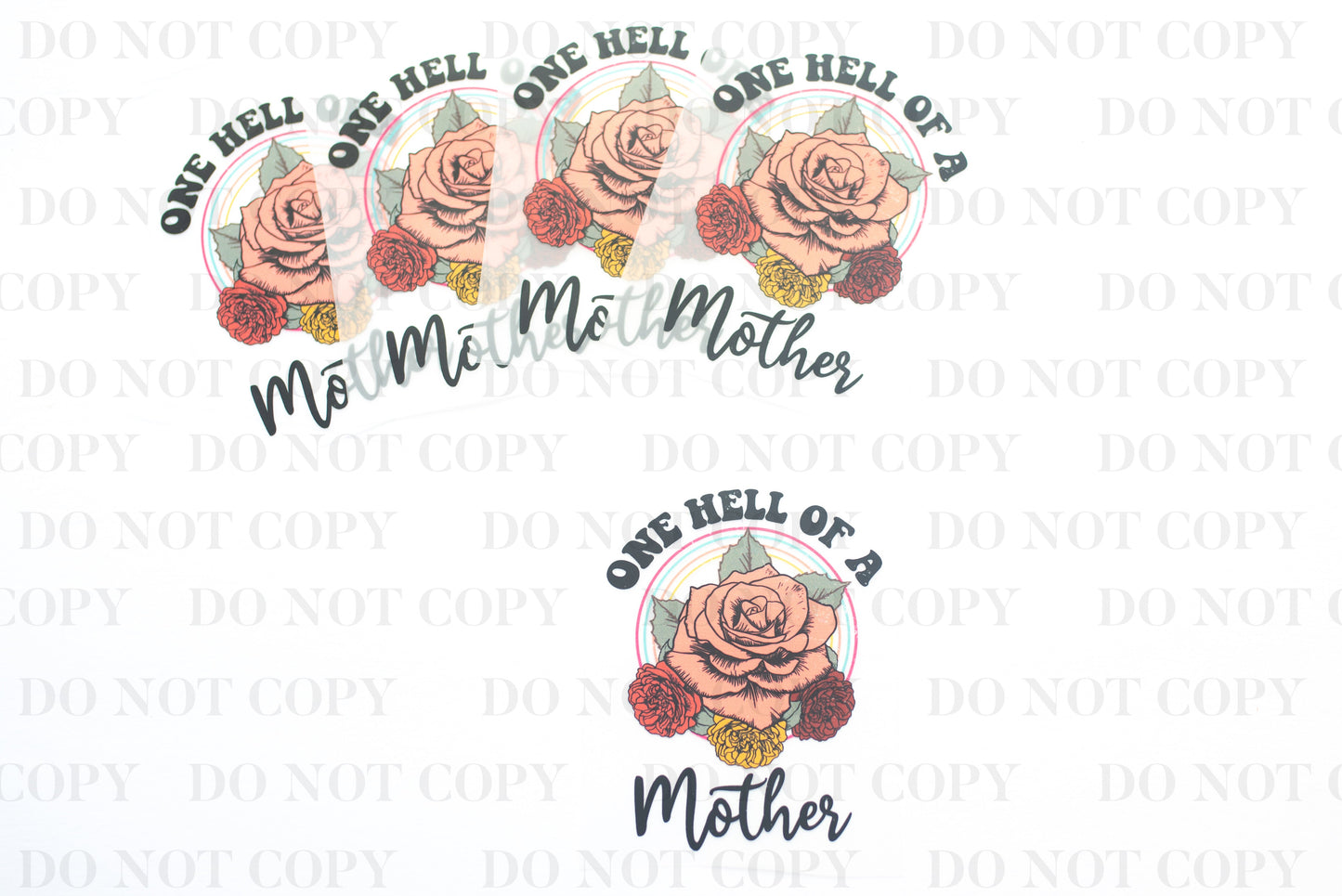 One Hell of a Mother tee and shirts transfers