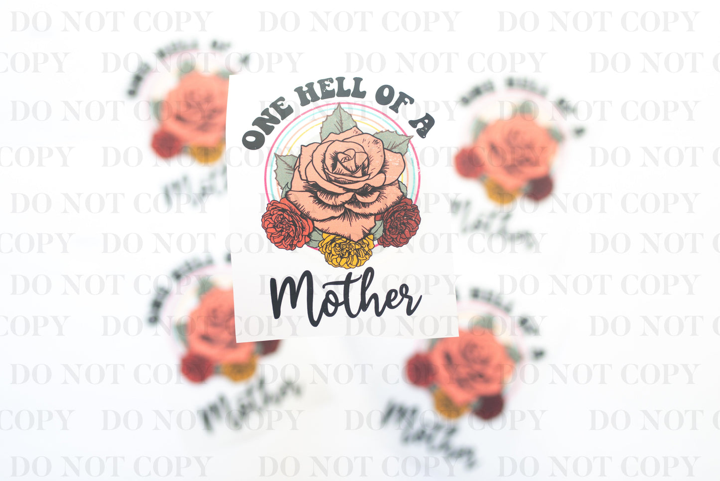 One Hell of a Mother tee and shirts transfers