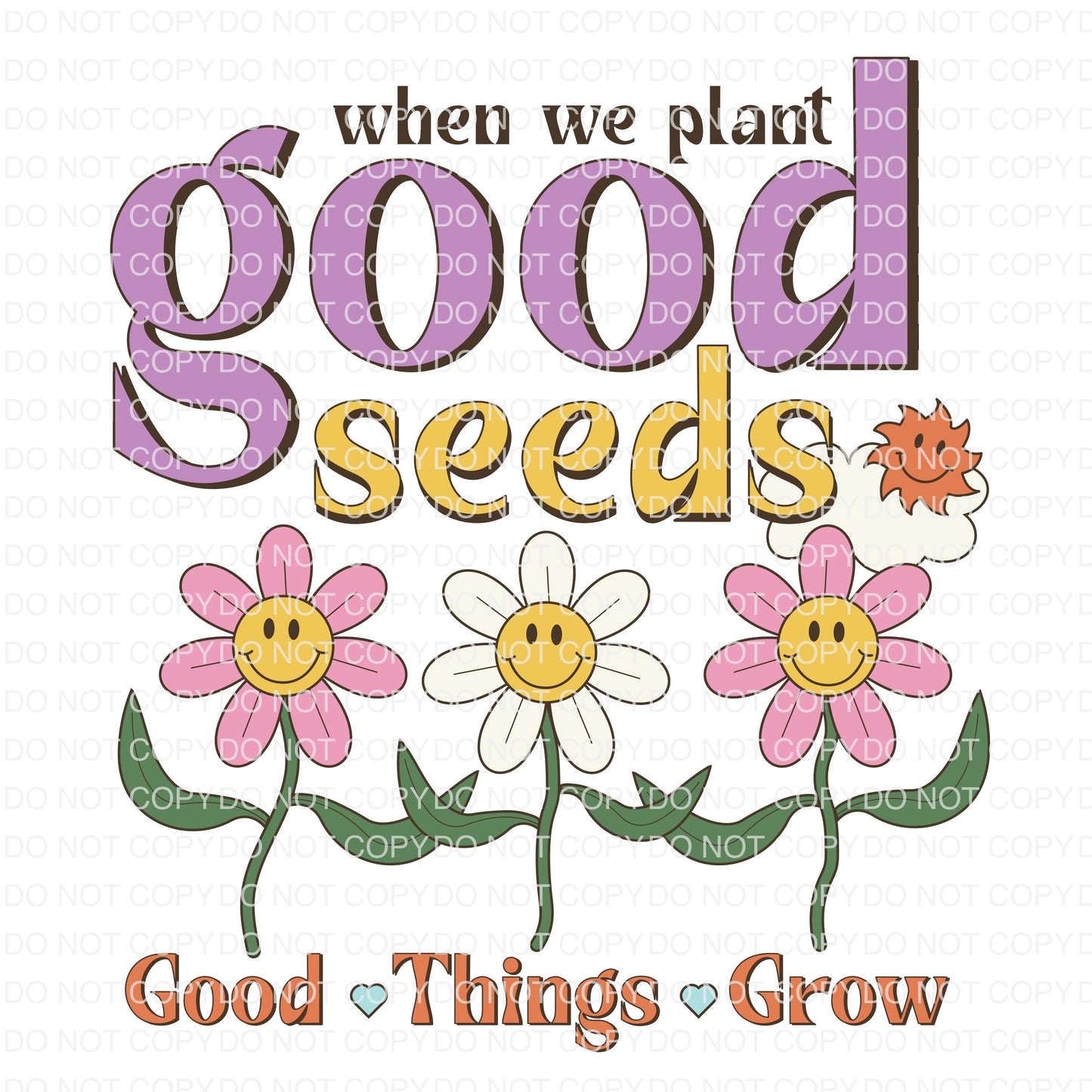 Plant Good Seeds DTF TRANSFER tee and shirts transfers