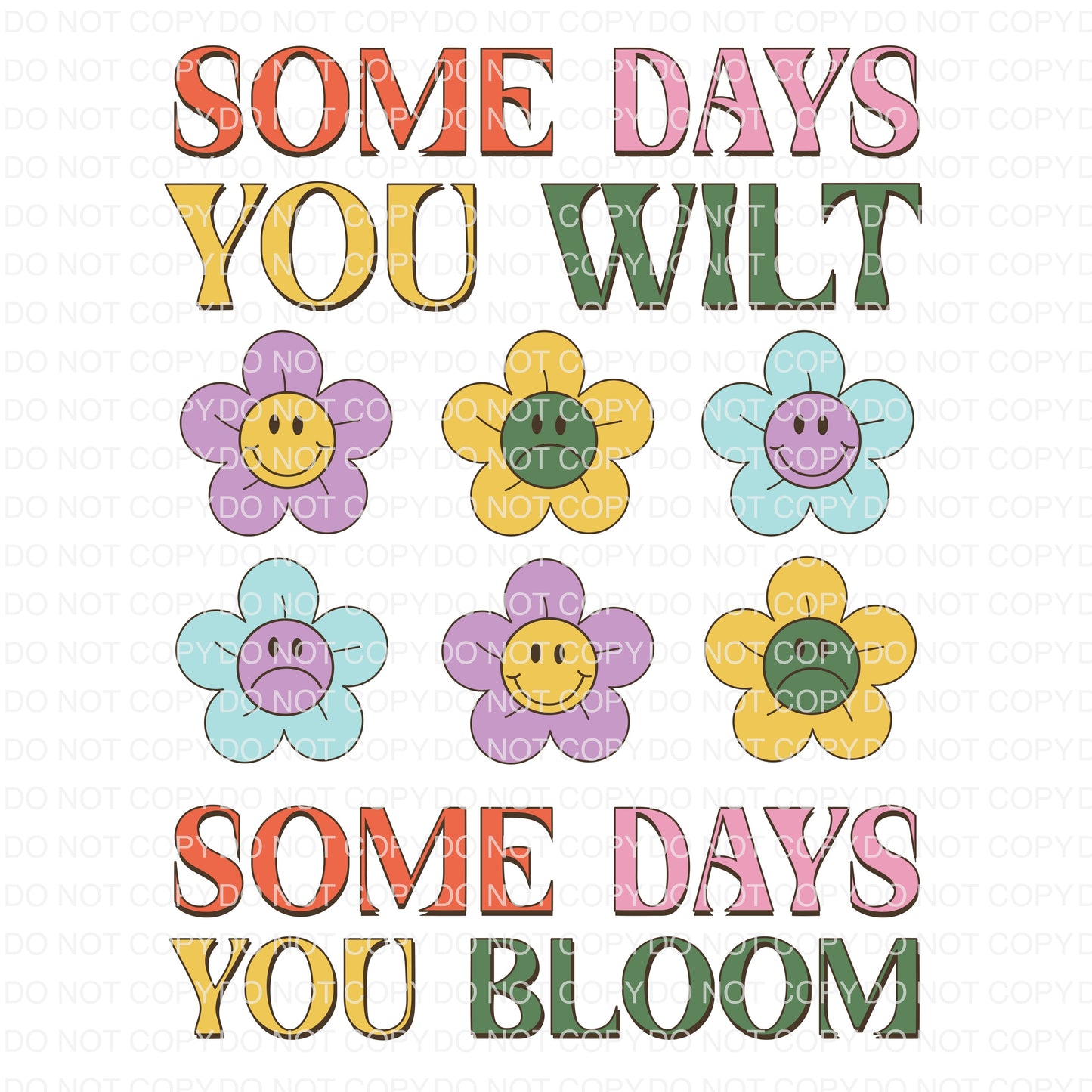 Some Days You Bloom DTF TRANSFER tee and shirts transfers