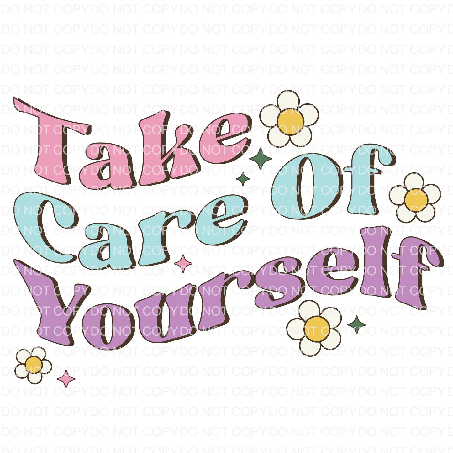 Take Care of yourself DTF TRANSFER tee and shirts transfers