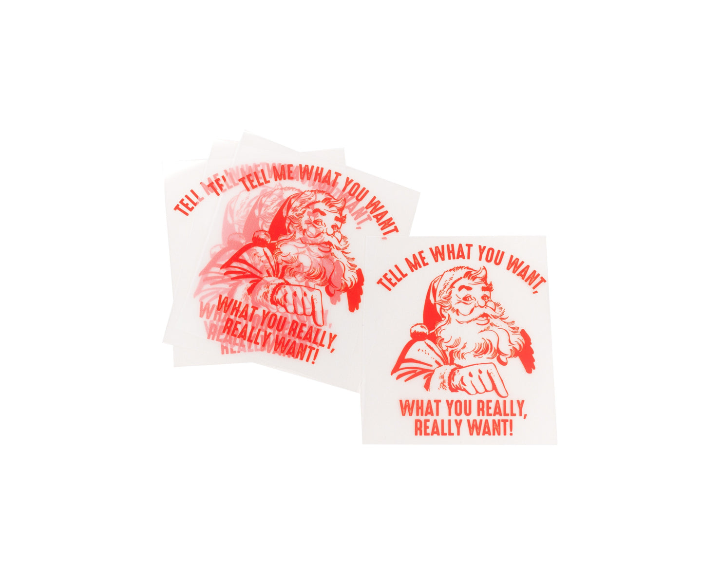 Tell me What You Want tee and shirts transfers