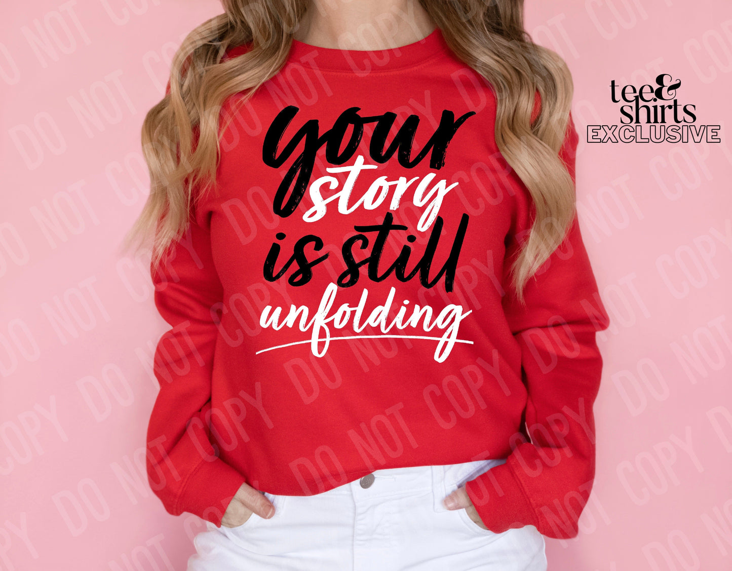 Your story is still unfolding DTF TRANSFER tee and shirts transfers