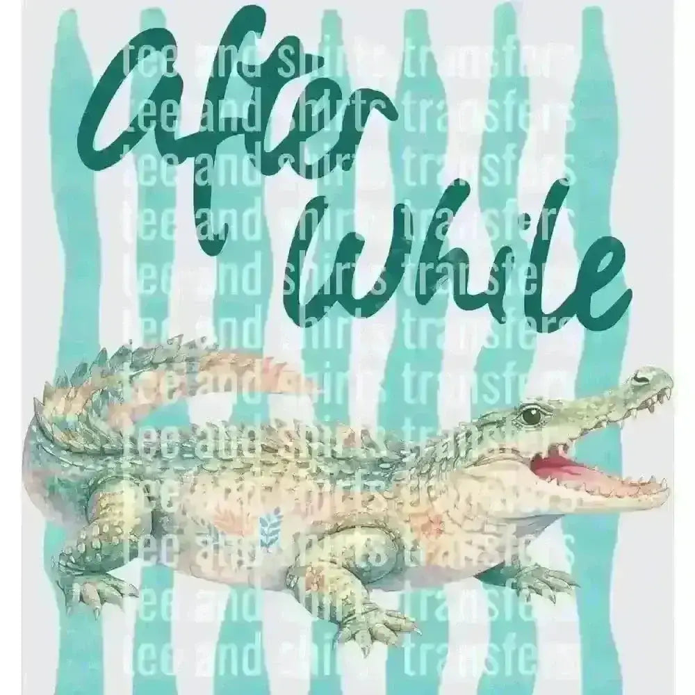 After While Crocodile DTF TRANSFER DTF TRANSFER tee and shirts transfers 