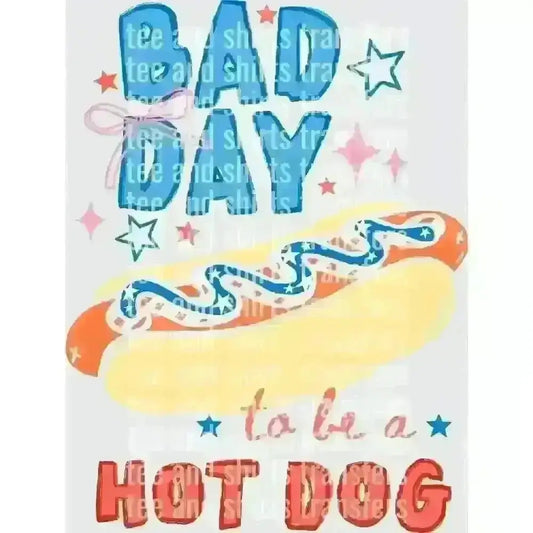 Bad Day to be a Hot Dog DTF TRANSFER DTF TRANSFER tee and shirts transfers 