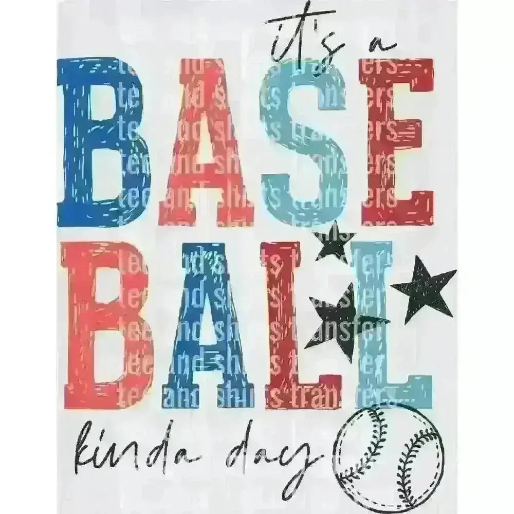 Baseball It's A Base Ball Kinda Day DTF TRANSFER DTF TRANSFER tee and shirts transfers 