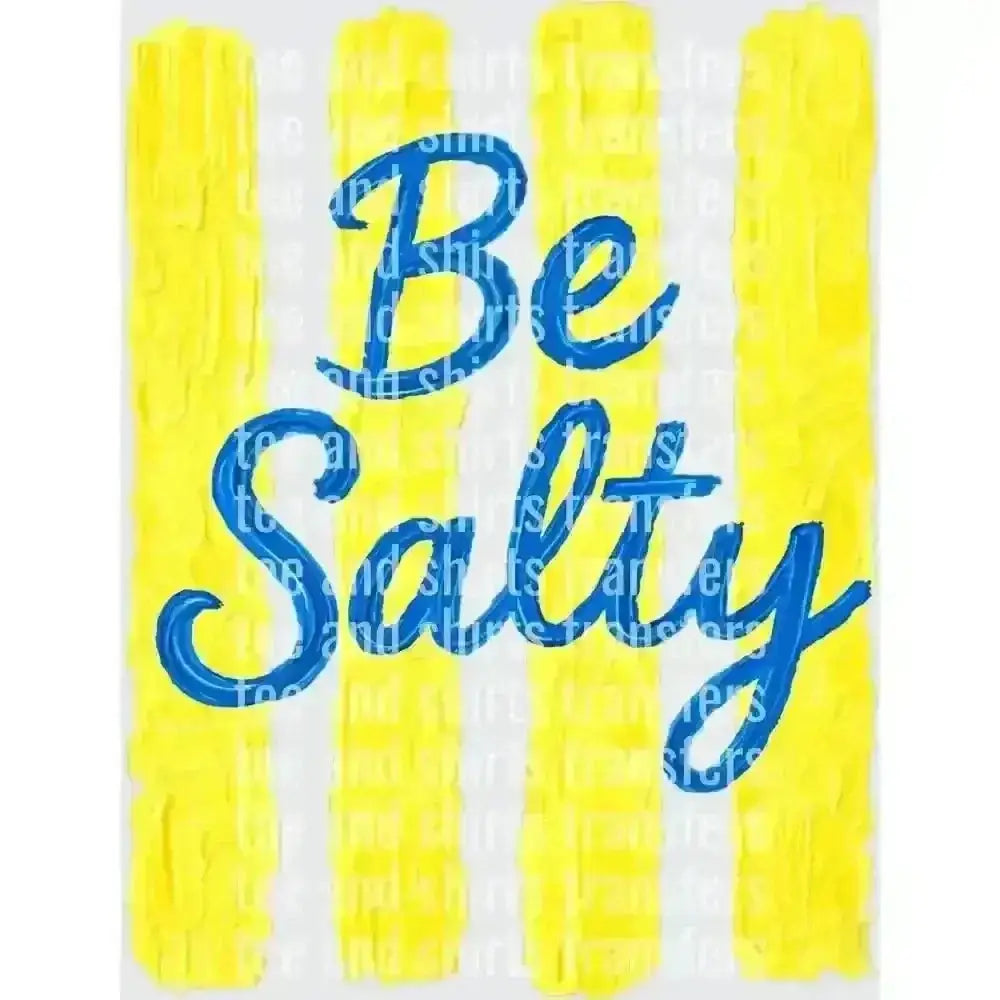 be salty DTF TRANSFER DTF TRANSFER tee and shirts transfers 