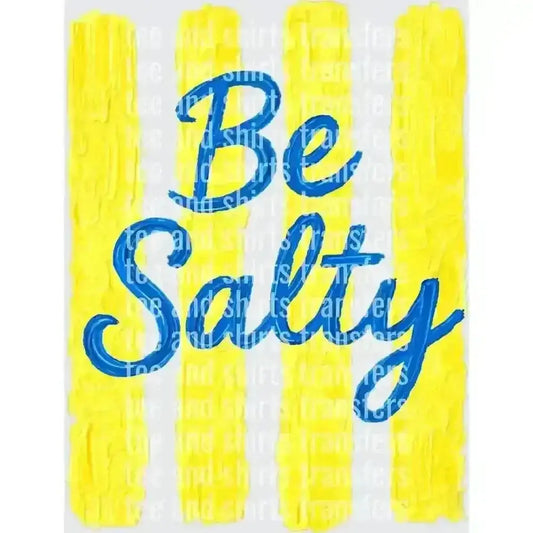 be salty DTF TRANSFER DTF TRANSFER tee and shirts transfers 