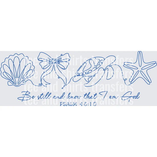 Be Still and Know That I Am God DTF TRANSFER