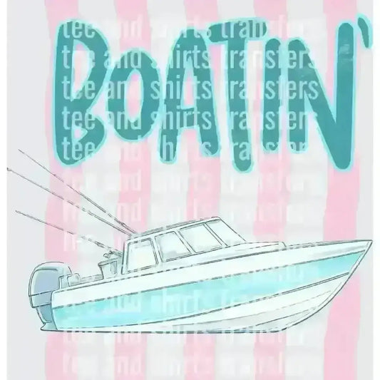 Boatin' DTF TRANSFER DTF TRANSFER tee and shirts transfers 