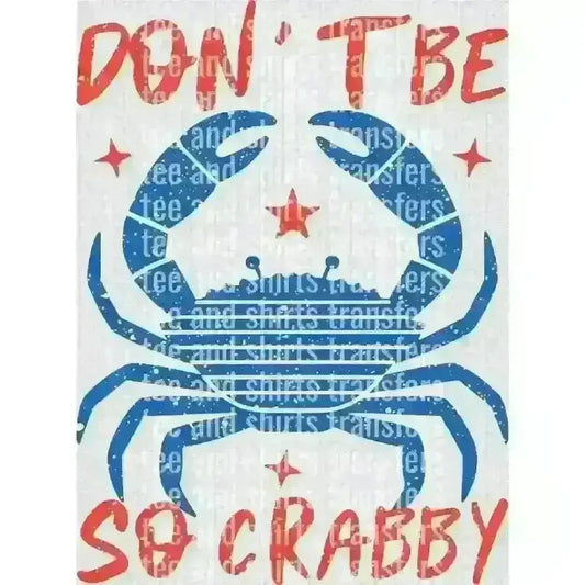 Don't Be So Crabby DTF TRANSFER DTF TRANSFER tee and shirts transfers 