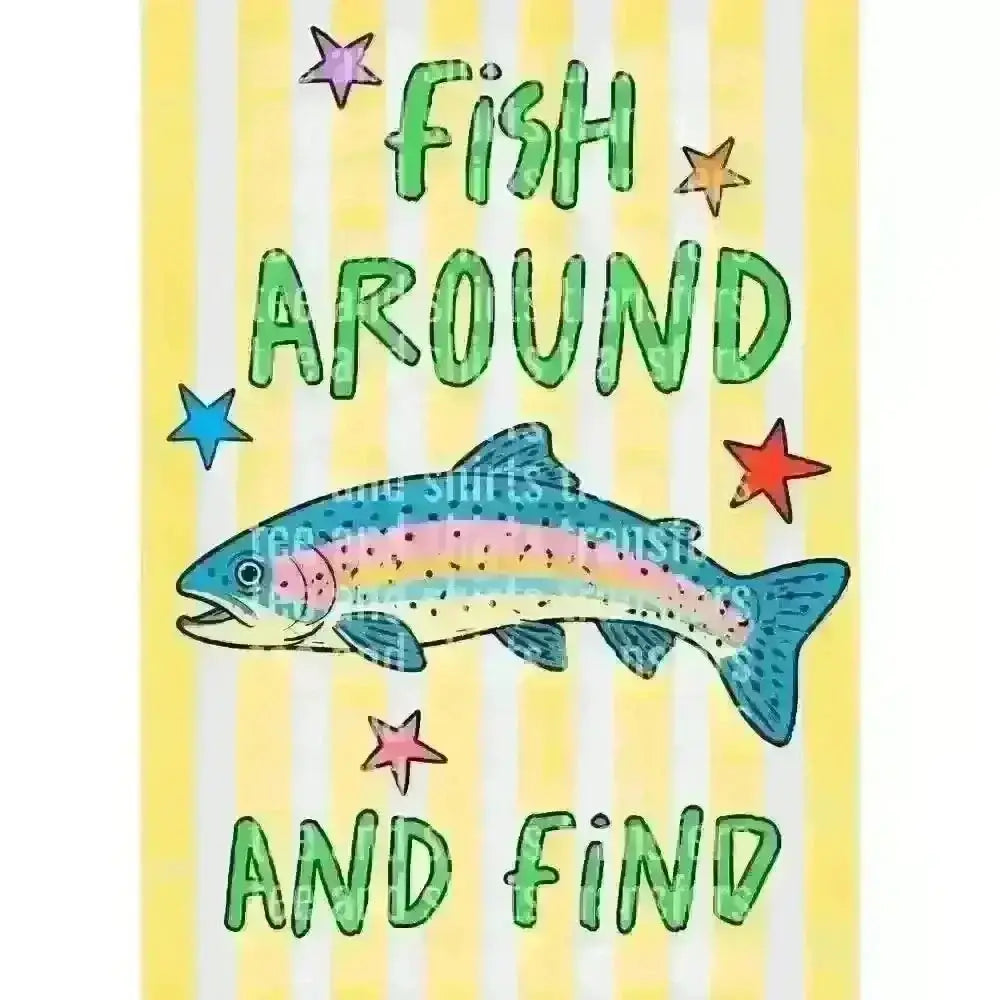 Fish Around and Find DTF TRANSFER DTF TRANSFER tee and shirts transfers 