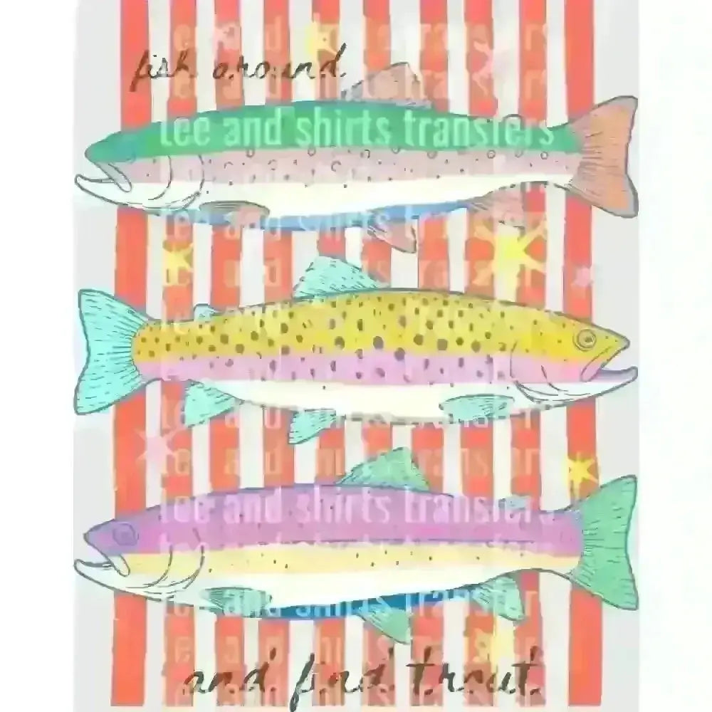 Fish Around and Find Trout DTF TRANSFER DTF TRANSFER tee and shirts transfers 