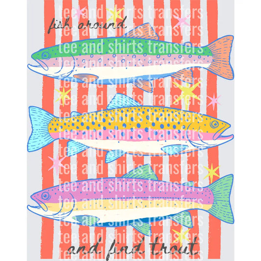 Fish Around and Find Trout DTF TRANSFER