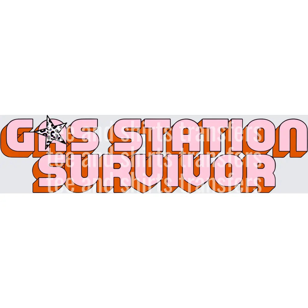 Gas Station Survivor DTF TRANSFER