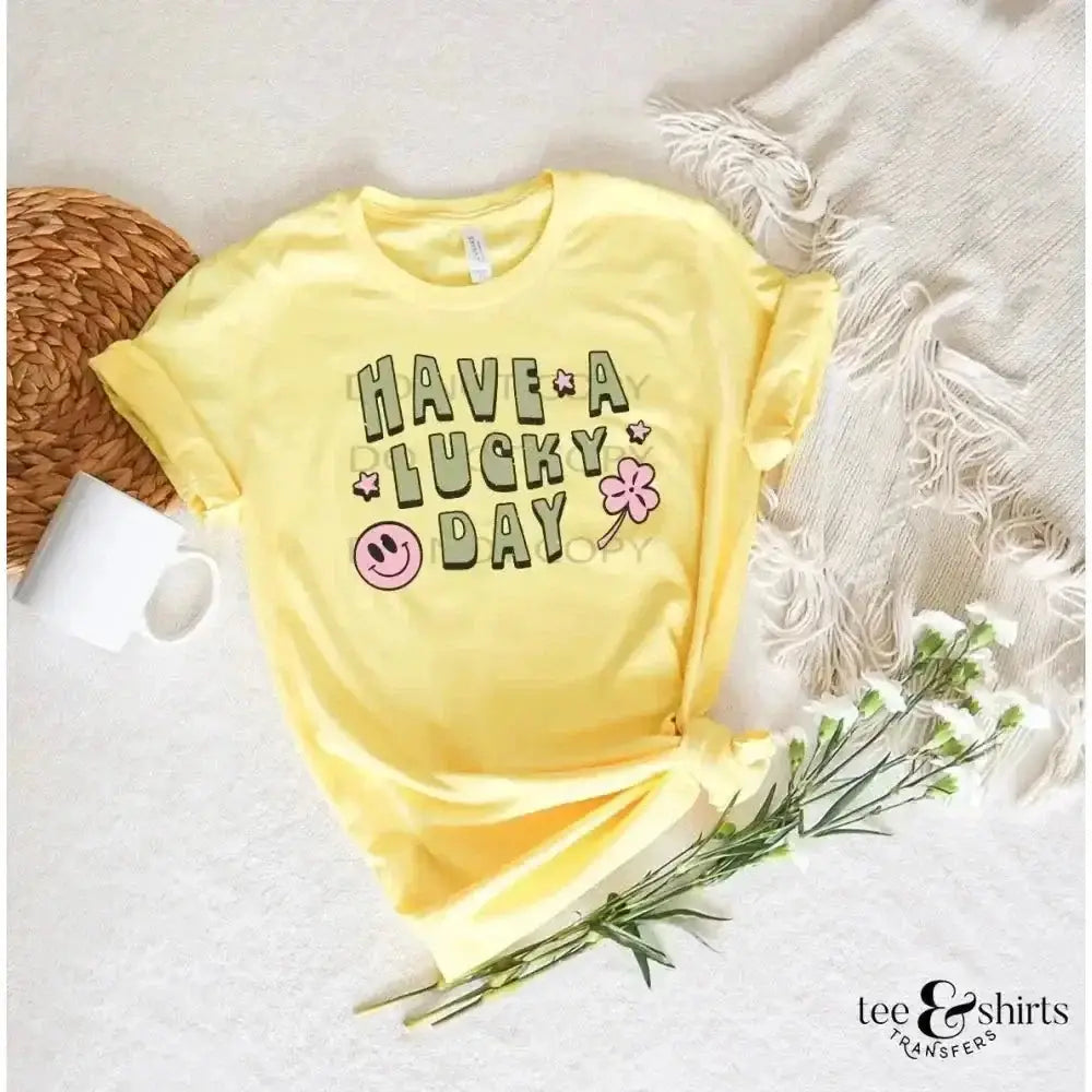 Have a lucky day DTF Transfer tee and shirts transfers 