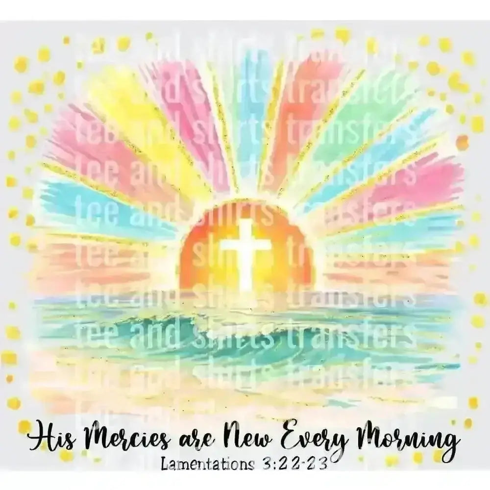 His Mercies are New Every Morning DTF TRANSFER DTF TRANSFER tee and shirts transfers 