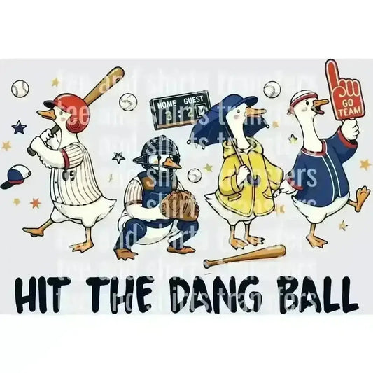 Hit The Dang Ball Baseball DTF TRANSFER DTF TRANSFER tee and shirts transfers 