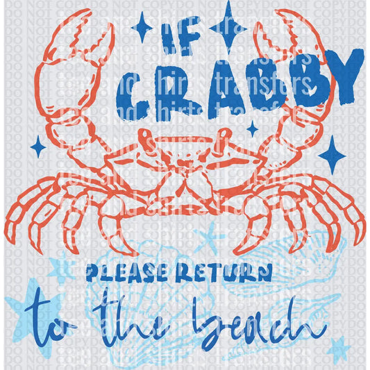 If Crabby Please Return to the Beach DTF TRANSFER