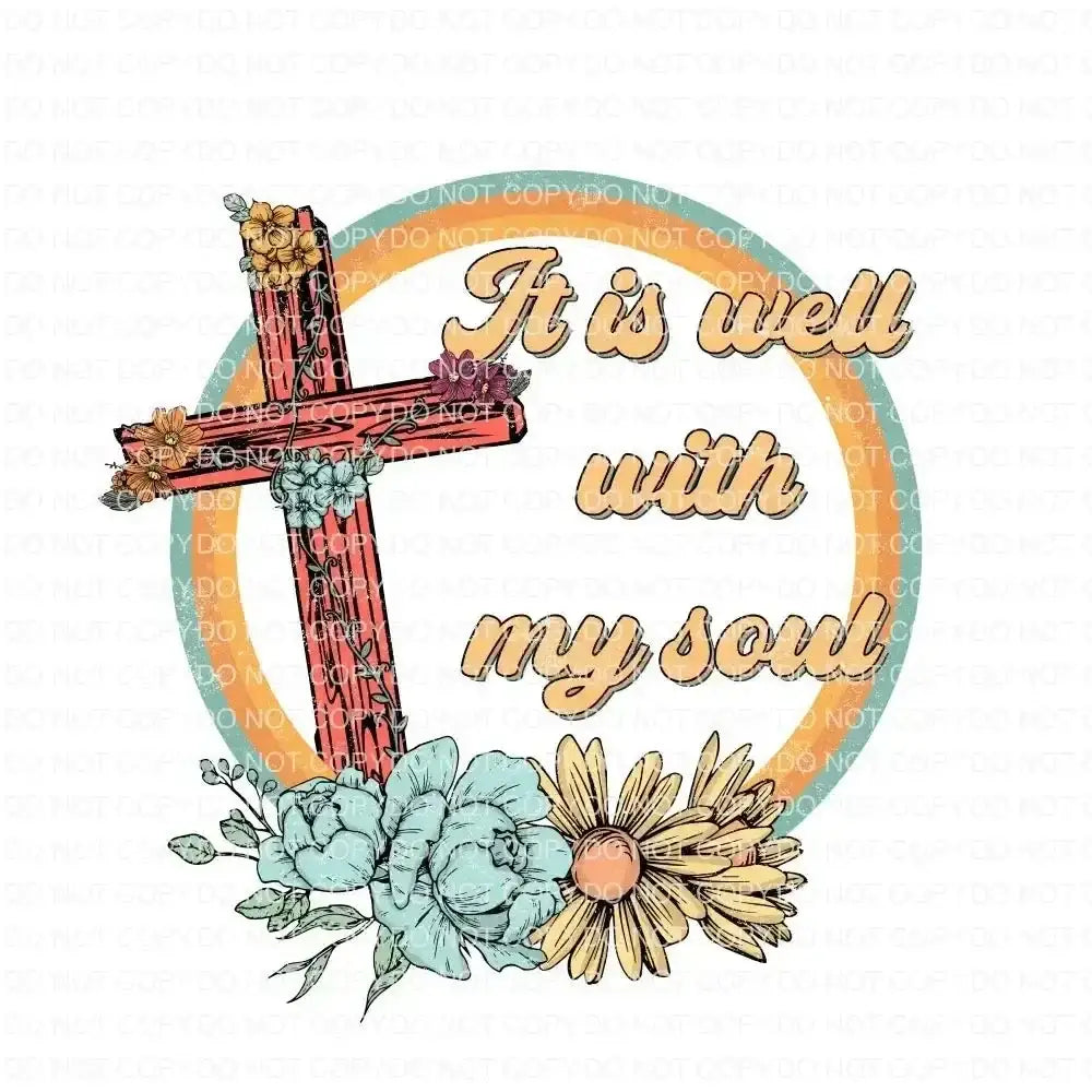 It is well with my soul DTF Transfer tee and shirts transfers 