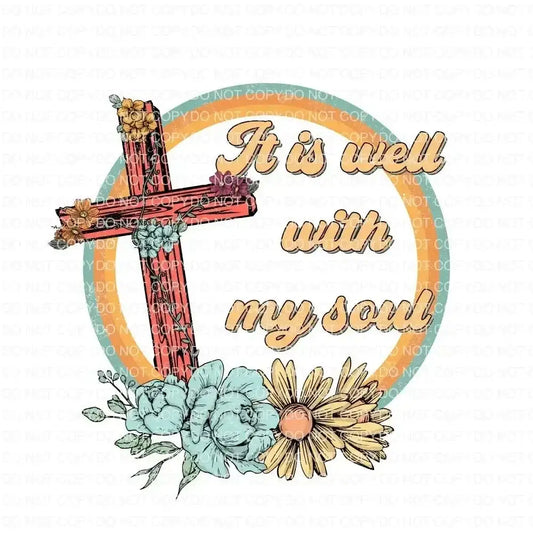 It is well with my soul DTF Transfer tee and shirts transfers 
