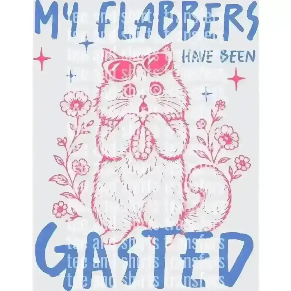 My flabbers have been gasted DTF TRANSFER DTF TRANSFER tee and shirts transfers 