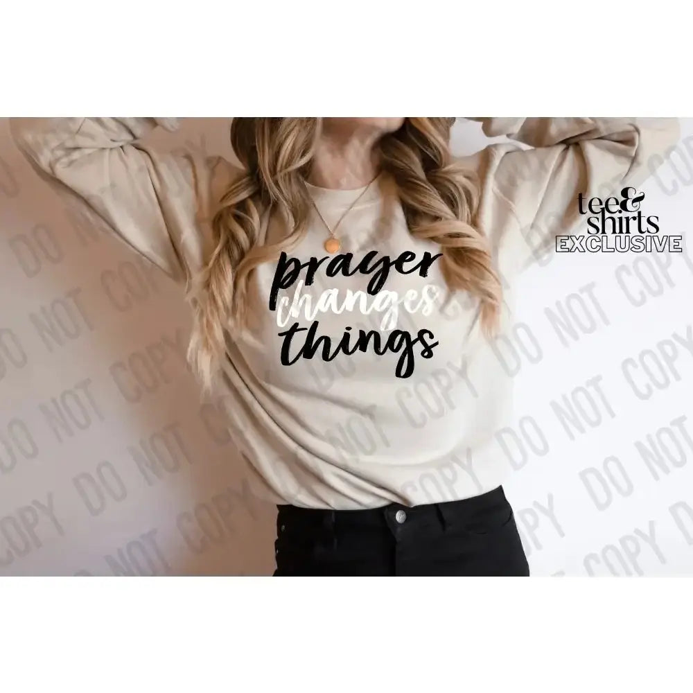 Prayer changes things DTF TRANSFER tee and shirts transfers 