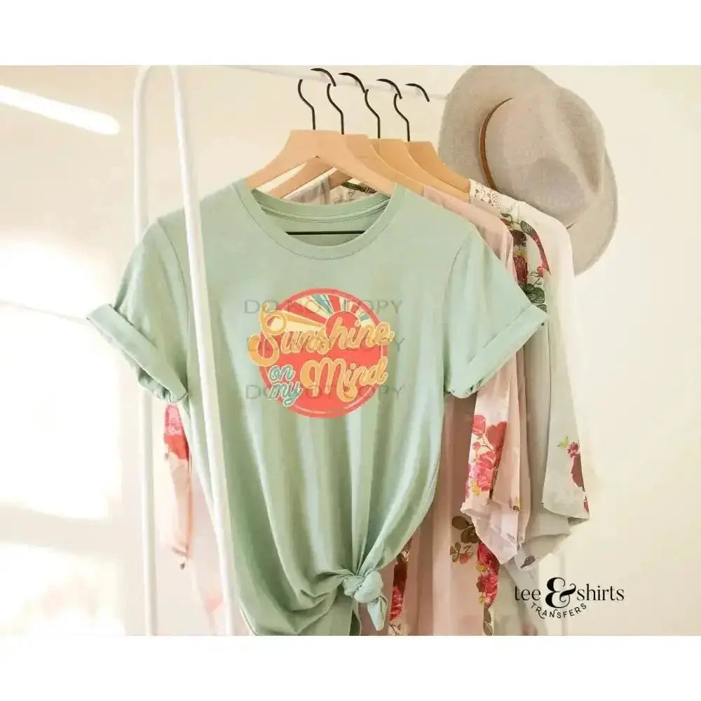 Sunshine on my mind tee and shirts transfers 