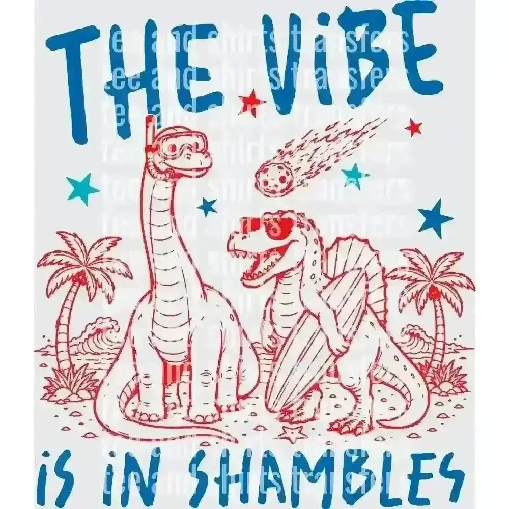 The vibe is in shambles DTF TRANSFER DTF TRANSFER tee and shirts transfers 