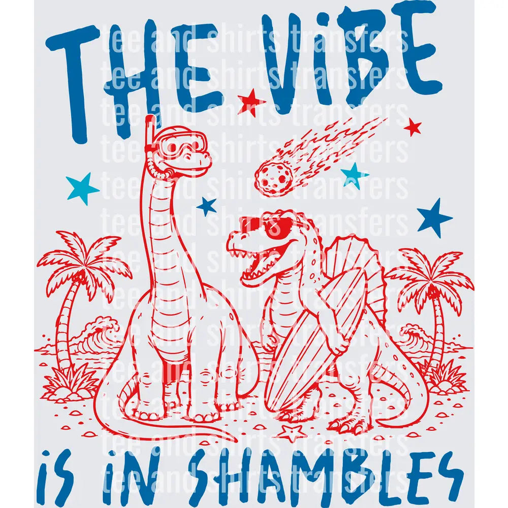 The vibe is in shambles DTF TRANSFER
