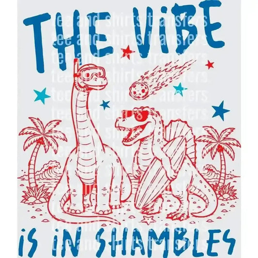 The vibe is in shambles DTF TRANSFER DTF TRANSFER tee and shirts transfers 
