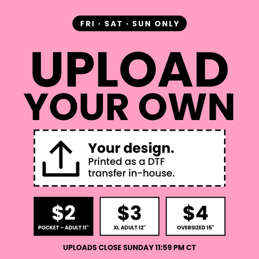 Upload Your Own Design – $2 DTF Transfer