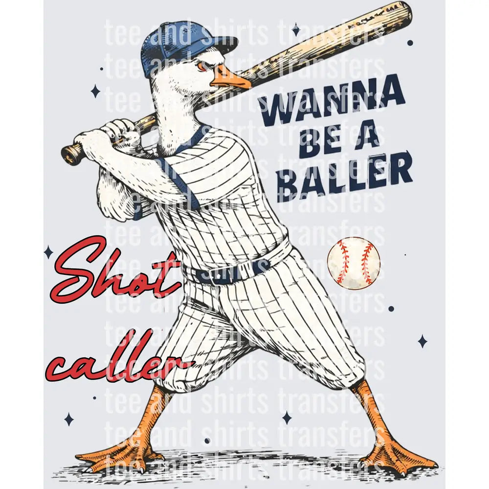 Wanna Be A Baller Shot Caller DTF TRANSFER