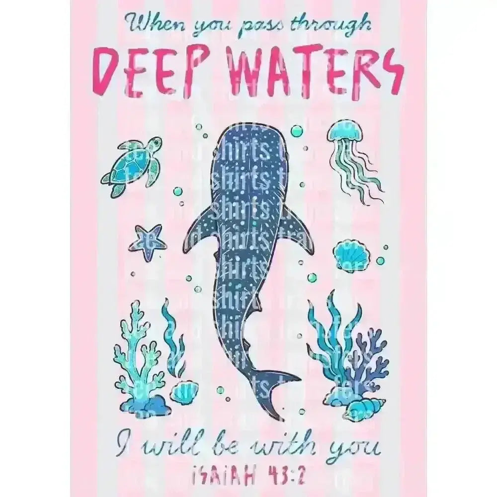 When you pass throuht Deep Waters DTF TRANSFER DTF TRANSFER tee and shirts transfers 