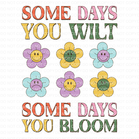 Some Days You Bloom DTF TRANSFER tee and shirts transfers 